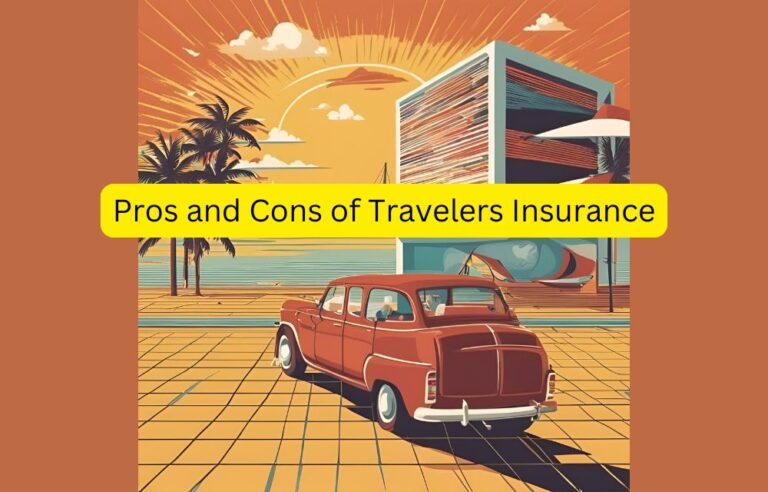 Pros and Cons of Travelers Insurance