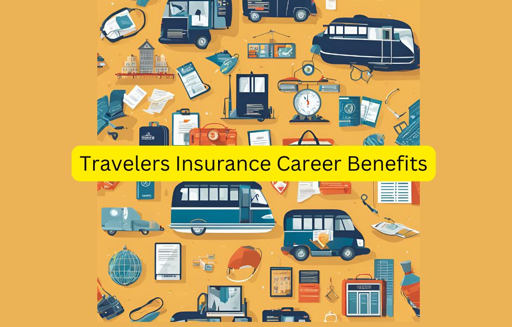 Travelers Insurance Career Benefits