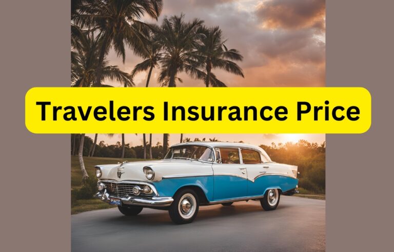 Understanding Travelers Insurance Price What You Need to Know