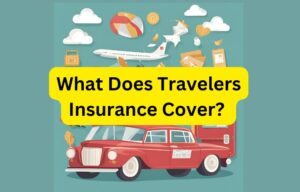 What Does Travelers Insurance Cover 