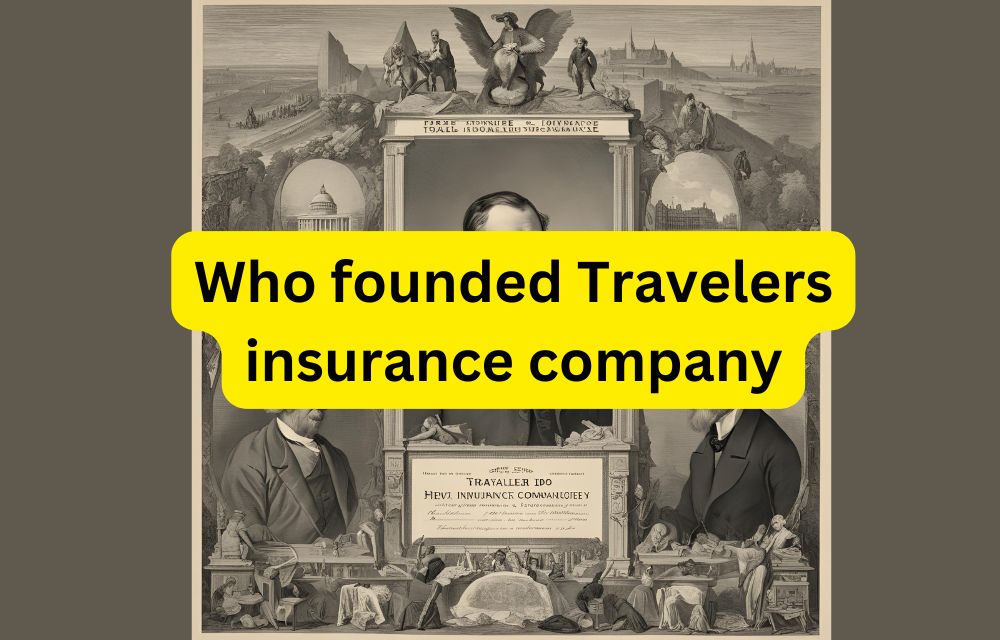 Who founded Travelers Insurance Company