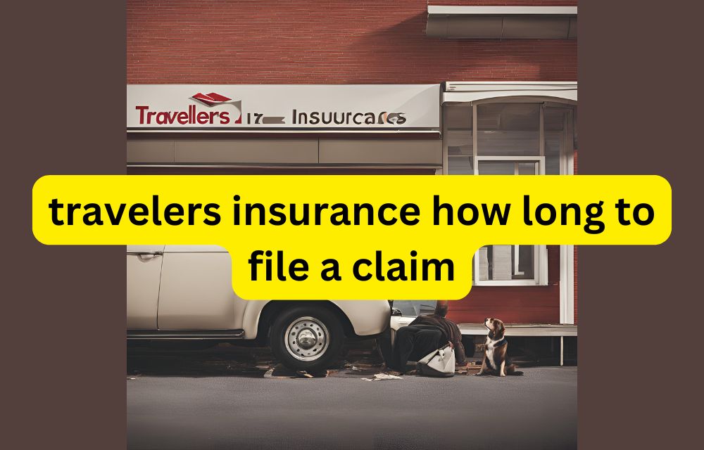 travelers insurance how long to file a claim